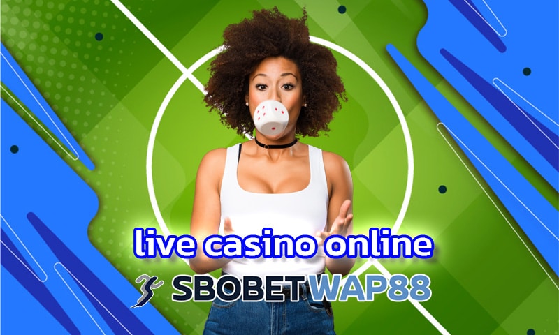 live casino onlinelive casino online Bonus mudah didapat hasilkan profit setiap hari Berikan bonus mendukung semua platform sbobet wap